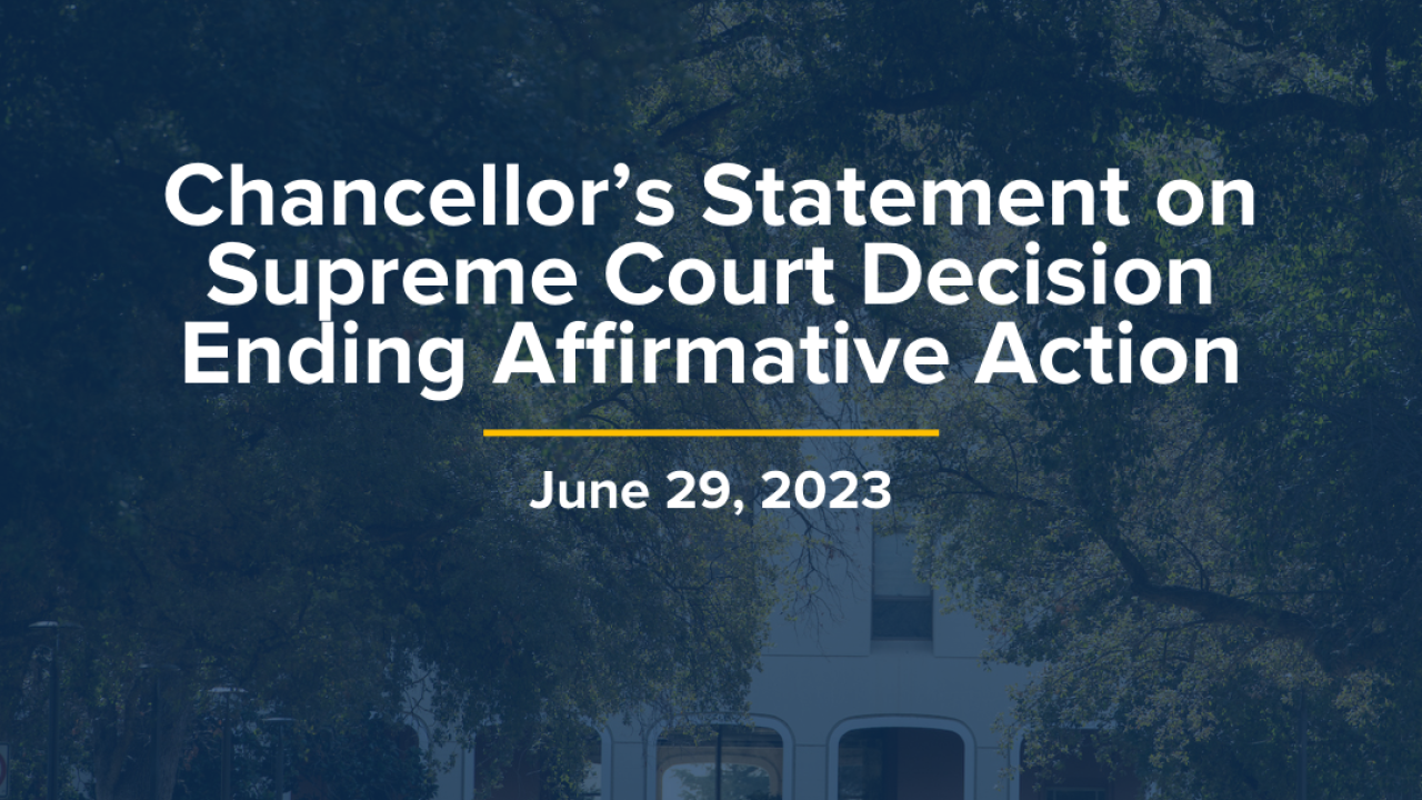 Statement on Supreme Court Decision Ending Affirmative Action UC Davis Leadership